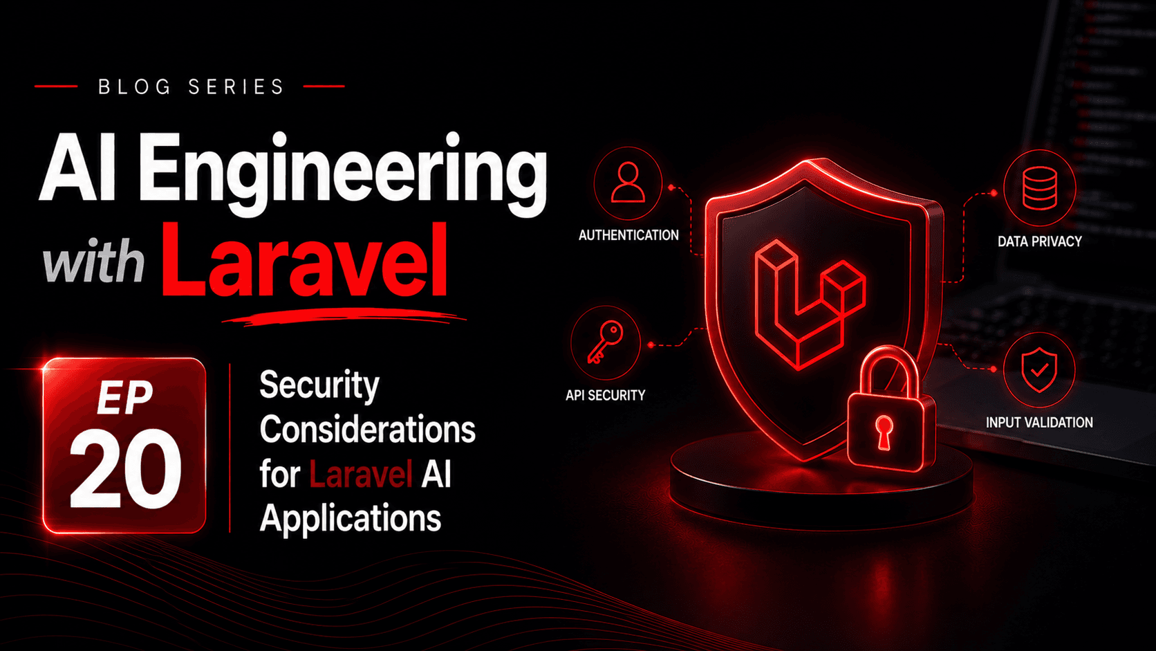 Security Considerations for Laravel AI Applications